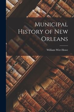 portada Municipal History of New Orleans (en Inglés)