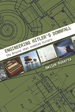 portada Engineering Hitler's Downfall: The Brains That Enabled Victory 