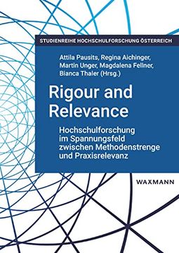 portada Rigour and Relevance: Hochschulforschung im Spannungsfeld Zwischen Methodenstrenge und Praxisrelevanz (in German)