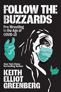 portada Follow the Buzzards: Pro Wrestling in the age of Covid-19 (en Inglés)