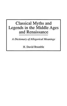 portada Classical Myths and Legends in the Middle Ages and Renaissance: A Dictionary of Allegorical Meanings (in English)