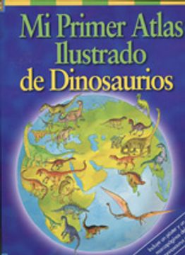 portada Mi primer atlas ilustrado de dinosaurios