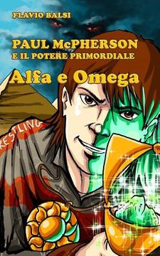 portada Paul McPherson E Il Potere Primordiale: Alfa E Omega (en Italiano)