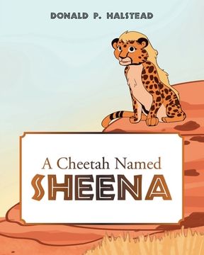 portada A Cheetah Named Sheena (en Inglés)