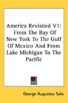 portada america revisited v1: from the bay of new york to the gulf of mexico and from lake michigan to the pacific (en Inglés)