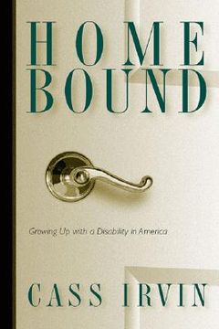 portada Home Bound: Growing Up with a Disability in America (in English)