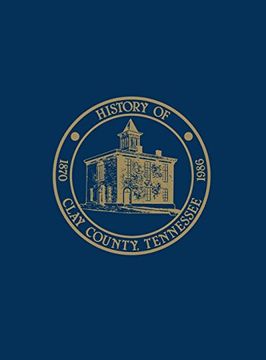 portada History of Clay County Tennessee - Vol. 1 (en Inglés)