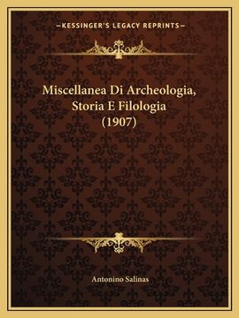 portada Miscellanea Di Archeologia, Storia E Filologia (1907) (in Italian)