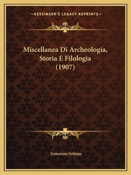 portada Miscellanea Di Archeologia, Storia E Filologia (1907) (en Italiano)