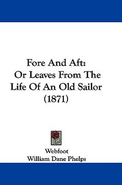 portada fore and aft: or leaves from the life of an old sailor (1871) (en Inglés)