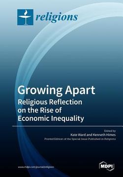portada Growing Apart Religious Reflection on the Rise of Economic Inequality (en Inglés)
