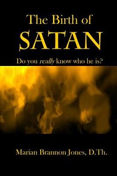 portada The Birth of Satan: Do you really know who he is? (en Inglés)
