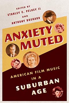 portada Anxiety Muted: American Film Music in a Suburban age 