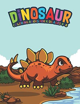 portada Dinosaur Coloring Books for Kids Ages 4-8: Fantastic Dinosaur Coloring Kids Book With 50 Diplodocus, Tyrannosaurus, Apatosaurus, Mosasaur,. Boys, Girls Cartoon Dinosaur Colouring Book 