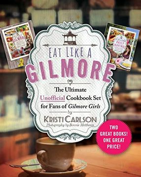 portada Eat Like a Gilmore: The Ultimate Unofficial Cookbook set for Fans of Gilmore Girls: Two Great Books! One Great Price! (en Inglés)