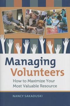 portada managing volunteers: how to maximize your most valuable resource (en Inglés)