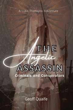 portada The Angelic Assassin: Criminals and Conspirators (en Inglés)