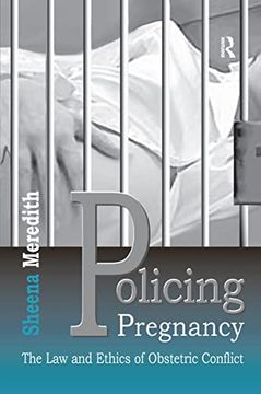 portada Policing Pregnancy: The Law and Ethics of Obstetric Conflict (en Inglés)
