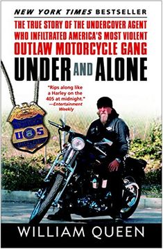 portada Under and Alone: The True Story of the Undercover Agent who Infiltrated America's Most Violent Outlaw Motorcycle Gang (en Inglés)