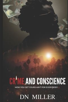 portada Crime and Conscience: How You Get Yours Ain't for Everybody (en Inglés)