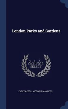 portada London Parks and Gardens (en Inglés)