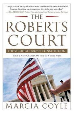 portada The Roberts Court: The Struggle for the Constitution (en Inglés)