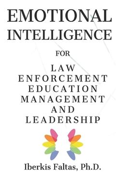 portada Emotional Intelligence: for Law Enforcement Education Management and Leadership (en Inglés)