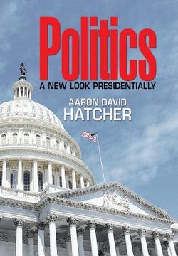 portada Politics: A New Look Presidentially (en Inglés)