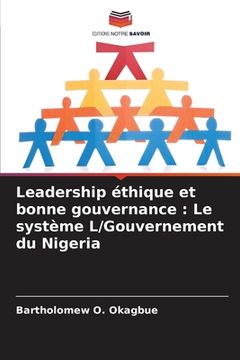 portada Leadership éthique et bonne gouvernance: Le système L/Gouvernement du Nigeria (en Francés)