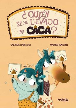 portada Quién se ha Llevado mi Caca? (Miau Album Infantil) (in Spanish)