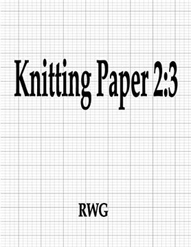portada Knitting Paper 2: 3: 100 Pages 8. 5" x 11" (en Inglés)