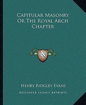 portada capitular masonry or the royal arch chapter (en Inglés)