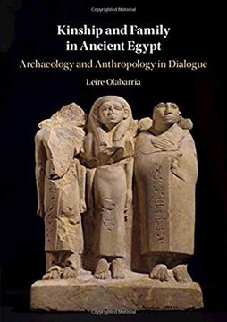 portada Kinship and Family in Ancient Egypt: Archaeology and Anthropology in Dialogue (en Inglés)