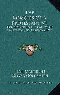 portada the memoirs of a protestant v1: condemned to the galleys of france for his religion (1895) (in English)
