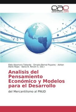 Libro Analisis del Pensamiento Económico y Modelos para el Desarrollo: del  Mercantilismo al PNUD, Elida Alzamora Taborda, ISBN 9786202259927. Comprar  en Buscalibre