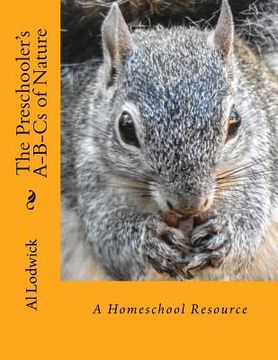 portada The Preschooler's A-B-Cs of Nature: A Homeschool Resource (en Inglés)