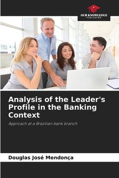 portada Analysis of the Leader's Profile in the Banking Context (en Inglés)