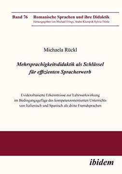 portada Mehrsprachigkeitsdidaktik als Schlüssel für Effizienten Spracherwerb Evidenzbasierte Erkenntnisse zur Lehrwerkwirkung im Bedingungsgefüge des Kompetenzorientierten Unterrichts von Italienisch und Spanisch als Dritte Fremdsprachen (in German)