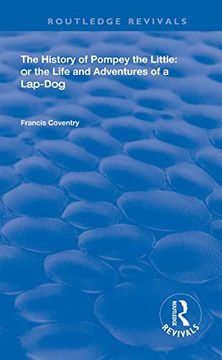 portada The History of Pompey the Little: Or the Life and Adventures of a Lap-Dog (Routledge Revivals) (in English)