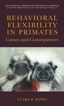 portada behavioral flexibility in primates: causes and consequences (en Inglés)