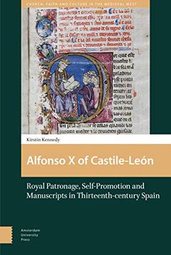 portada Alfonso x of Castile-Le n: Royal Patronage, Self-Promotion and Manuscripts in Thirteenth-Century Spain (Church, Faith and Culture in the Medieval West) (en Inglés)