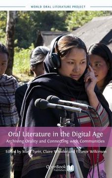 portada Oral Literature in the Digital Age: Archiving Orality and Connecting with Communities (in English)