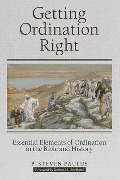 portada Getting Ordination Right: Essential Elements of Ordination in the Bible and History (en Inglés)