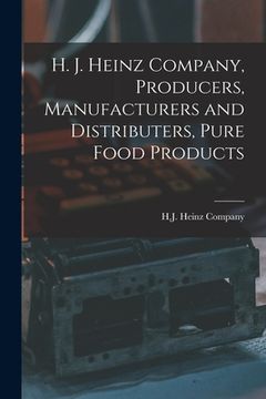 portada H. J. Heinz Company, Producers, Manufacturers and Distributers, Pure Food Products
