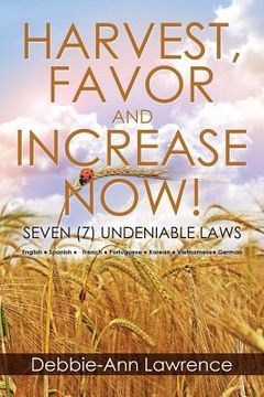 portada Harvest, Favor and Increase Now!: Seven (7) Undeniable Laws (en Inglés)
