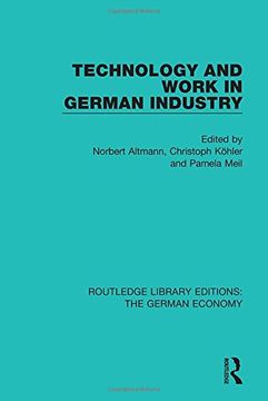 portada Technology and Work in German Industry: Volume 1 (Routledge Library Editions: The German Economy) (en Inglés)