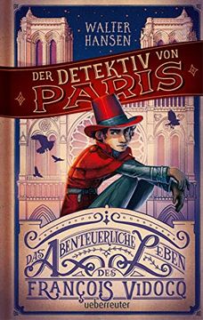 portada Der Detektiv von Paris: Das Abenteuerliche Leben des François Vidocq (en Alemán)