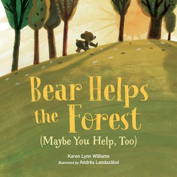portada Bear Helps the Forest (Maybe You Help, Too)