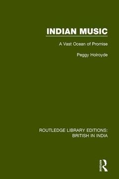 portada Indian Music: A Vast Ocean of Promise (Routledge Library Editions: British in India) (en Inglés)