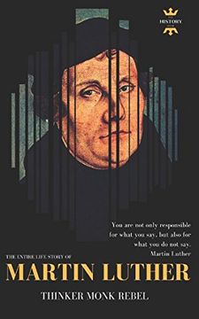 portada Martin Luther: Thinker Rebel Monk: The Entire Life Story (Best Biography) (en Inglés)